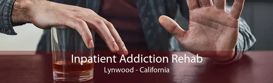 Inpatient Addiction Rehab Lynwood - California