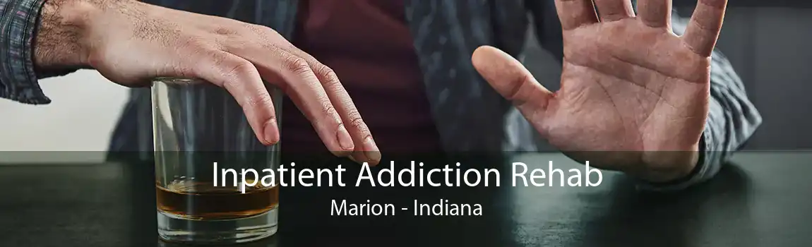 Inpatient Addiction Rehab Marion - Indiana