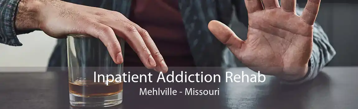 Inpatient Addiction Rehab Mehlville - Missouri