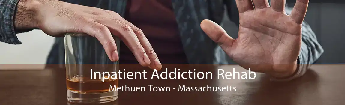 Inpatient Addiction Rehab Methuen Town - Massachusetts