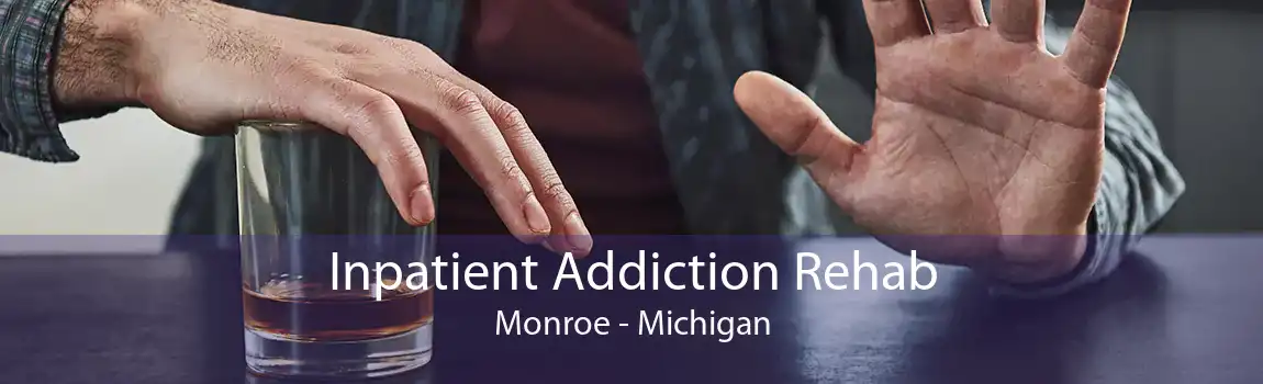 Inpatient Addiction Rehab Monroe - Michigan