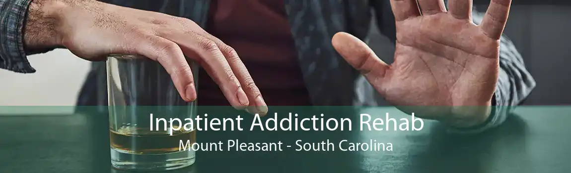 Inpatient Addiction Rehab Mount Pleasant - South Carolina