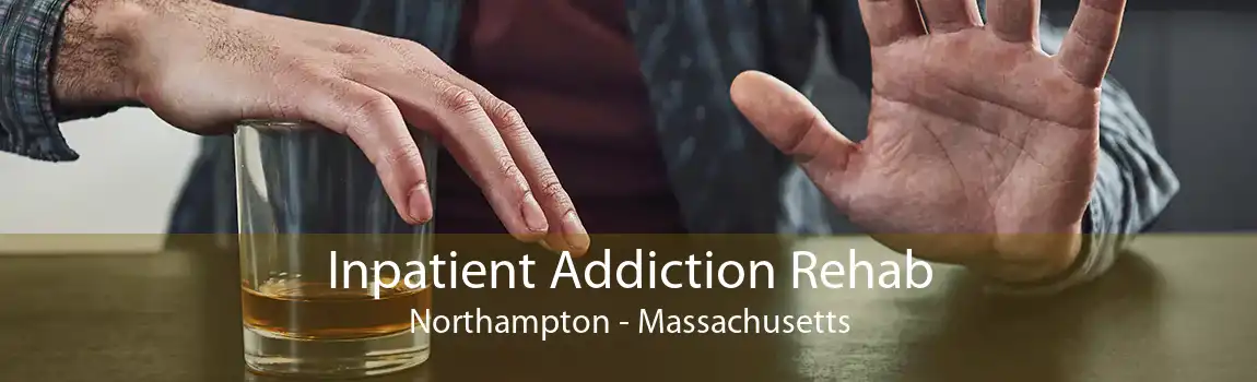 Inpatient Addiction Rehab Northampton - Massachusetts