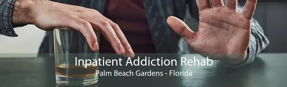 Inpatient Addiction Rehab Palm Beach Gardens - Florida
