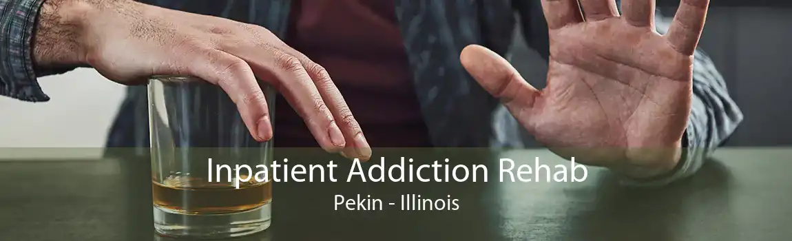 Inpatient Addiction Rehab Pekin - Illinois