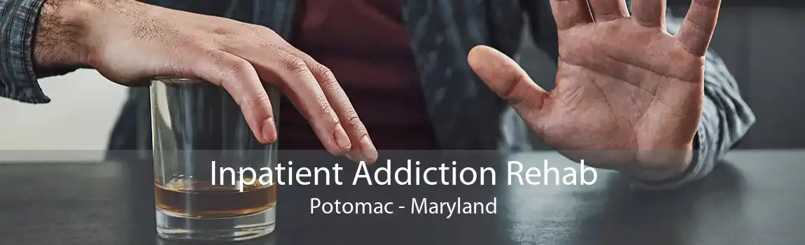 Inpatient Addiction Rehab Potomac - Maryland