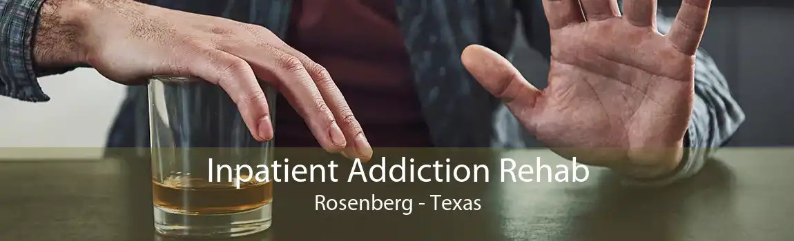 Inpatient Addiction Rehab Rosenberg - Texas