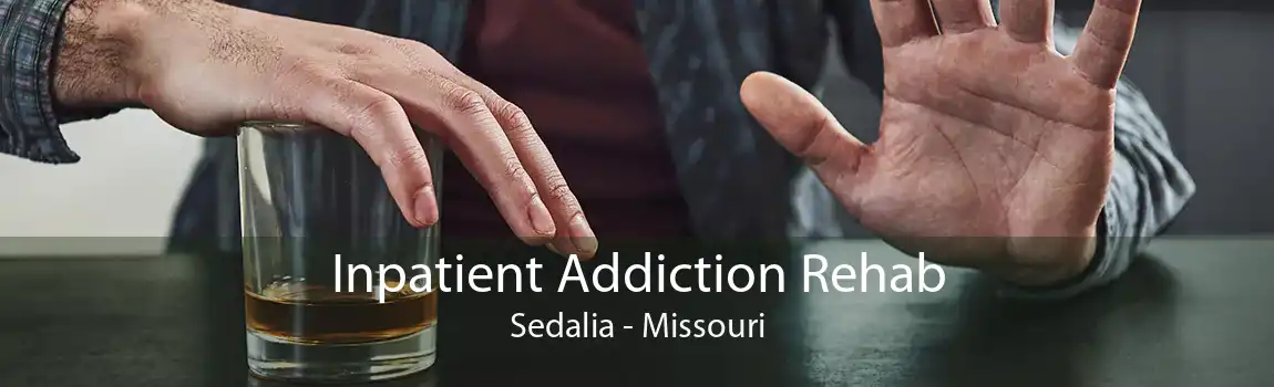 Inpatient Addiction Rehab Sedalia - Missouri