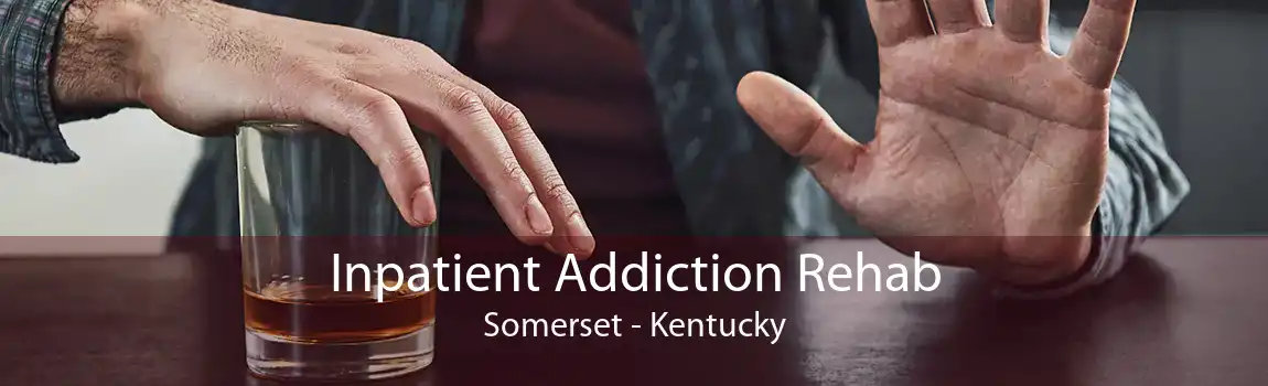 Inpatient Addiction Rehab Somerset - Kentucky