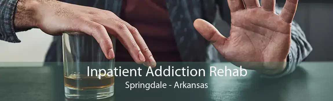 Inpatient Addiction Rehab Springdale - Arkansas