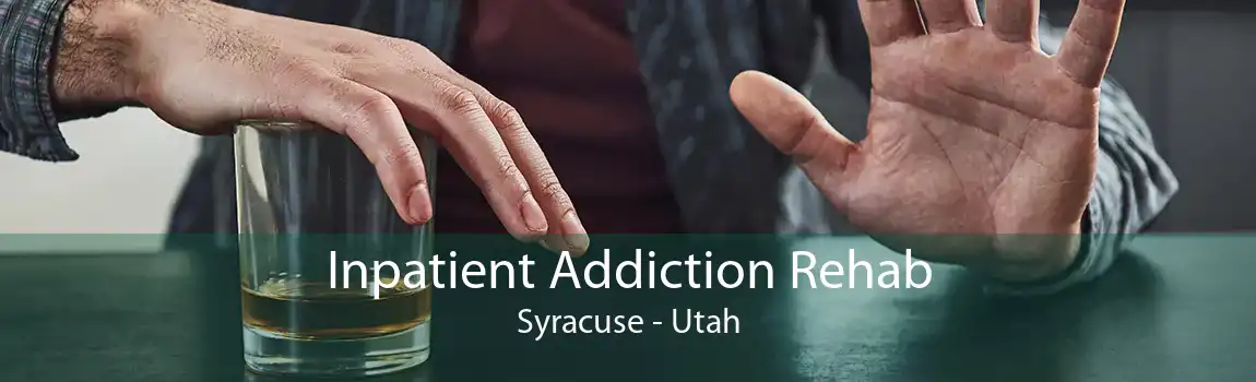 Inpatient Addiction Rehab Syracuse - Utah