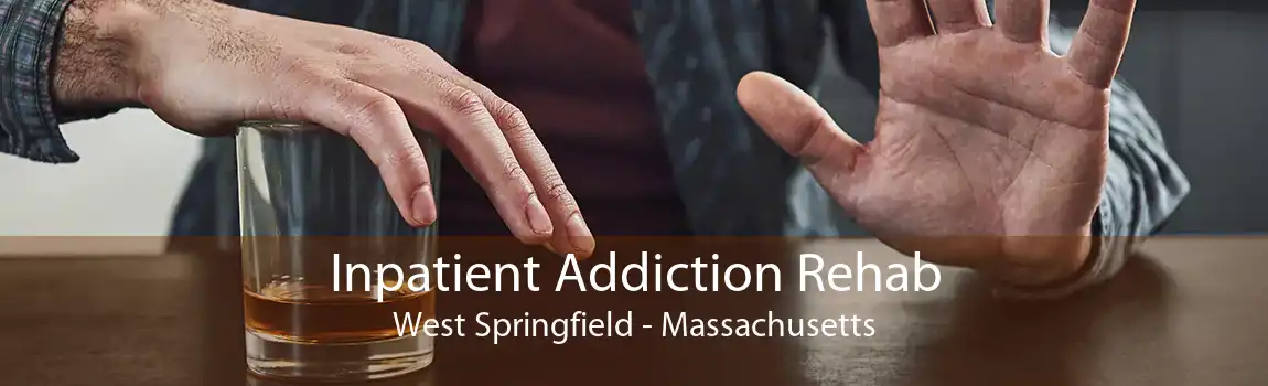 Inpatient Addiction Rehab West Springfield - Massachusetts
