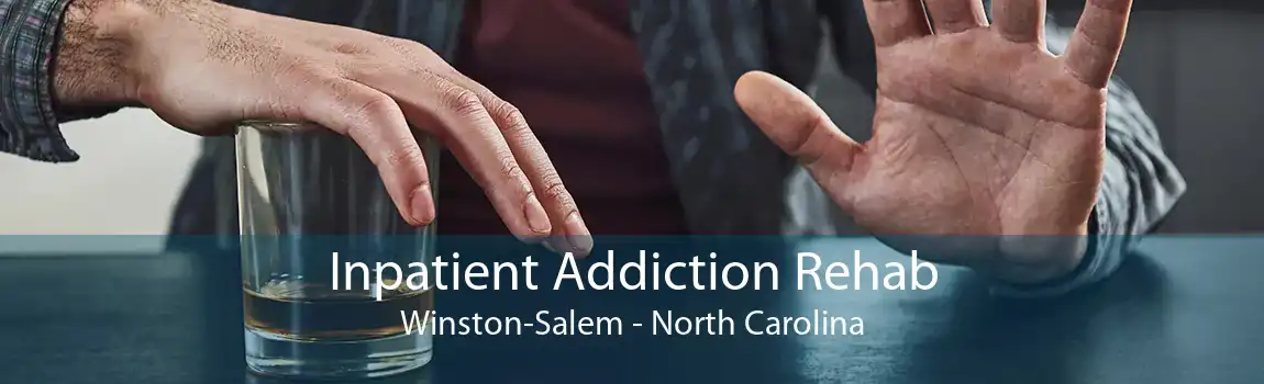 Inpatient Addiction Rehab Winston-Salem - North Carolina