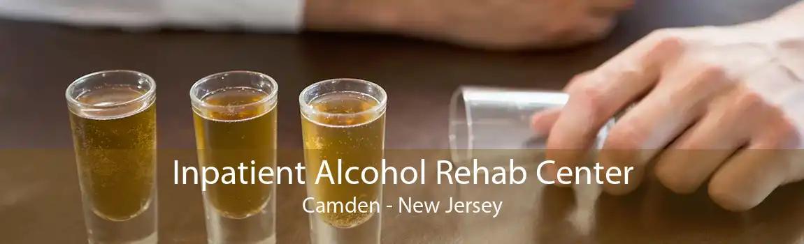 Inpatient Alcohol Rehab Center Camden - New Jersey