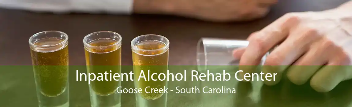 Inpatient Alcohol Rehab Center Goose Creek - South Carolina