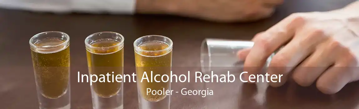 Inpatient Alcohol Rehab Center Pooler - Georgia