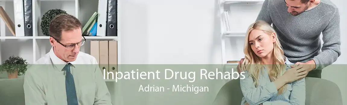 Inpatient Drug Rehabs Adrian - Michigan