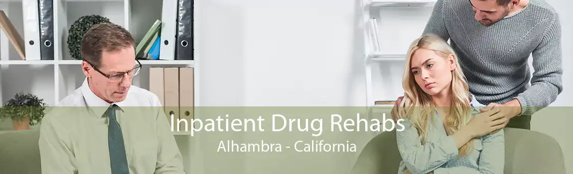 Inpatient Drug Rehabs Alhambra - California