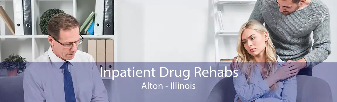 Inpatient Drug Rehabs Alton - Illinois