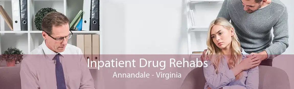 Inpatient Drug Rehabs Annandale - Virginia