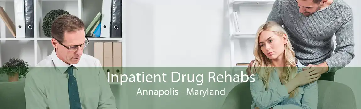 Inpatient Drug Rehabs Annapolis - Maryland