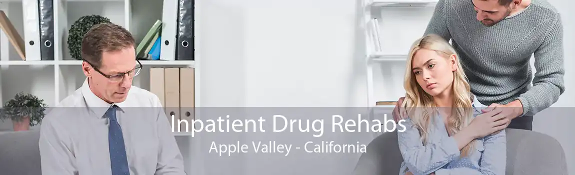 Inpatient Drug Rehabs Apple Valley - California