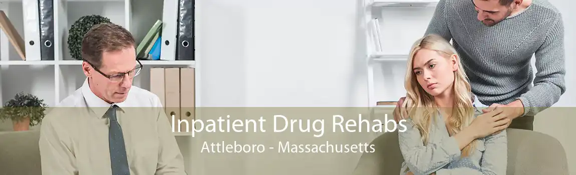 Inpatient Drug Rehabs Attleboro - Massachusetts