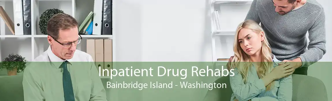 Inpatient Drug Rehabs Bainbridge Island - Washington