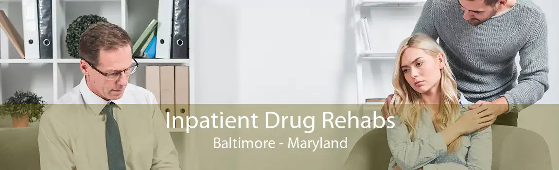 Inpatient Drug Rehabs Baltimore - Maryland