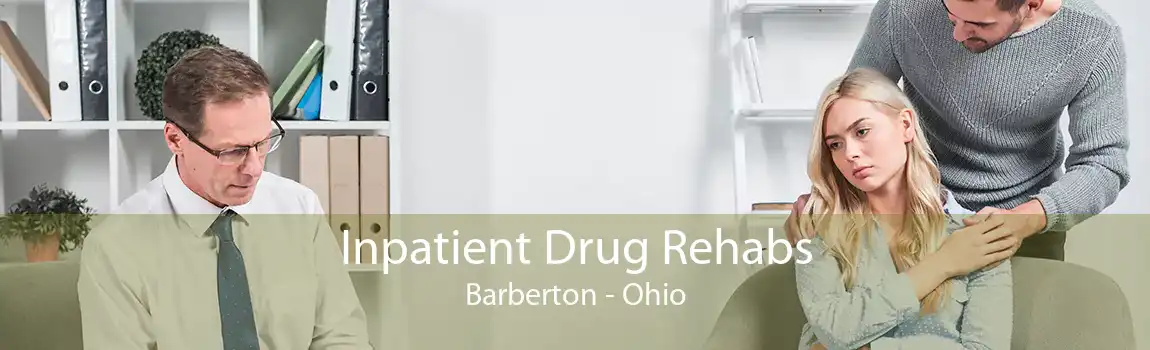 Inpatient Drug Rehabs Barberton - Ohio
