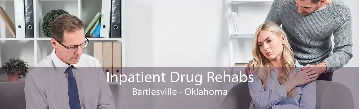 Inpatient Drug Rehabs Bartlesville - Oklahoma