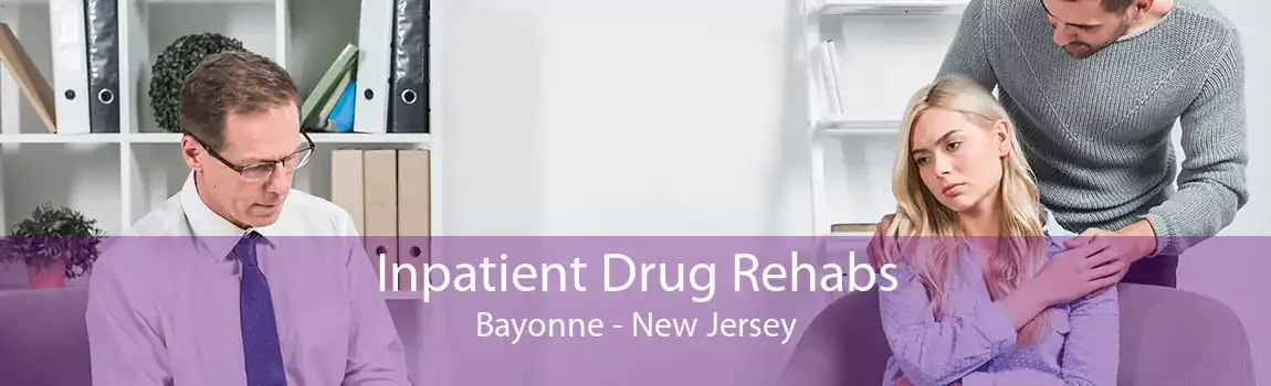 Inpatient Drug Rehabs Bayonne - New Jersey