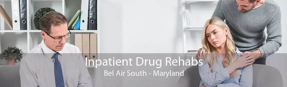 Inpatient Drug Rehabs Bel Air South - Maryland