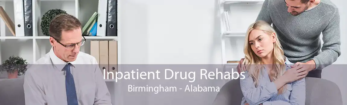 Inpatient Drug Rehabs Birmingham - Alabama