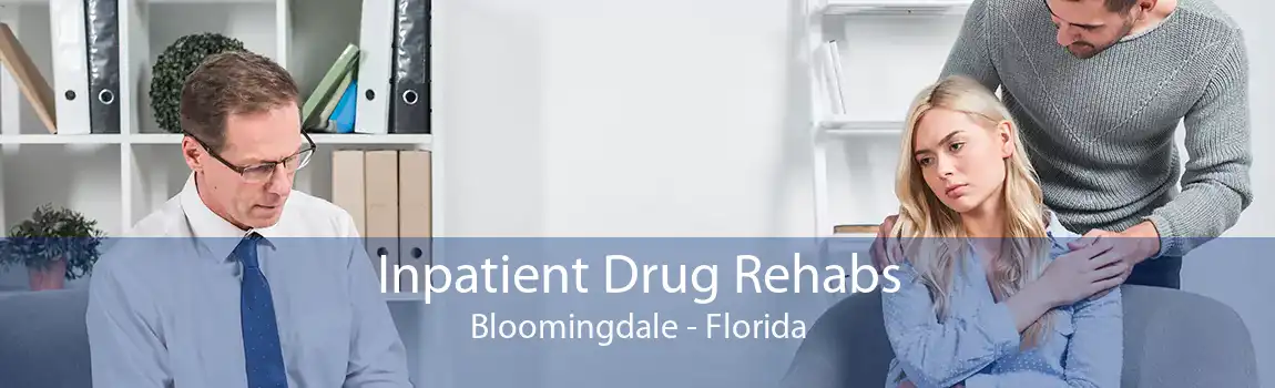 Inpatient Drug Rehabs Bloomingdale - Florida