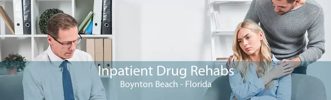 Inpatient Drug Rehabs Boynton Beach - Florida