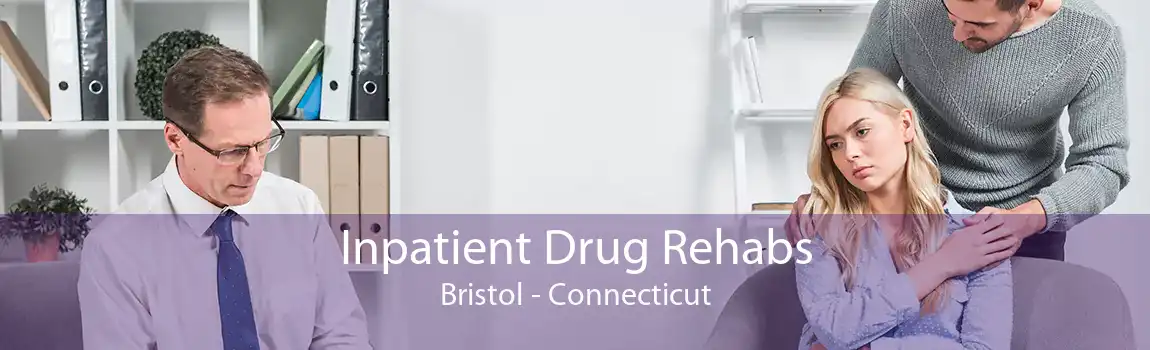 Inpatient Drug Rehabs Bristol - Connecticut