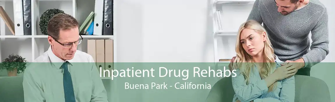 Inpatient Drug Rehabs Buena Park - California