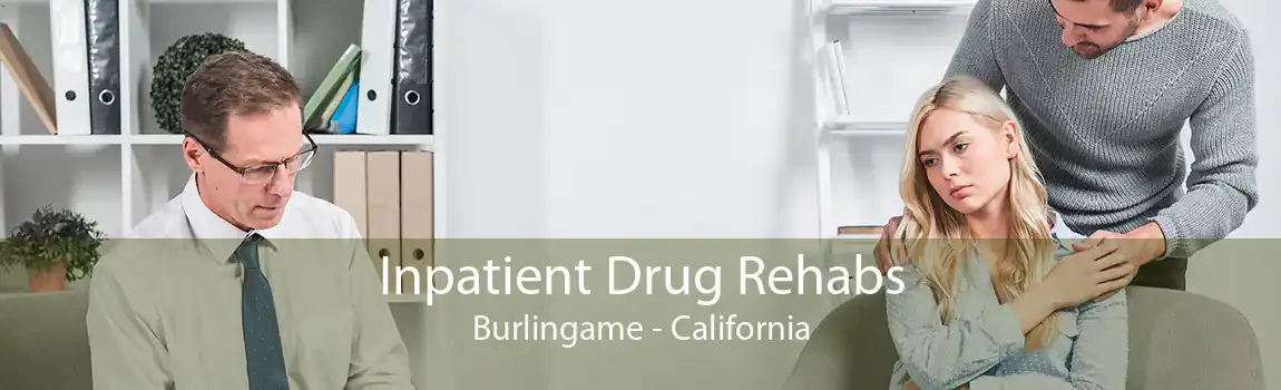 Inpatient Drug Rehabs Burlingame - California