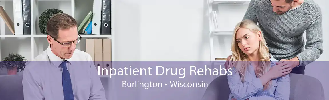 Inpatient Drug Rehabs Burlington - Wisconsin