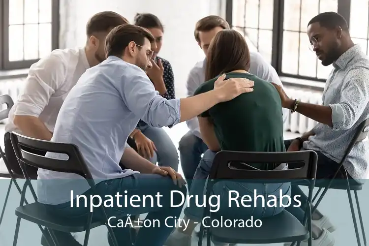 Inpatient Drug Rehabs CaÃ±on City - Colorado