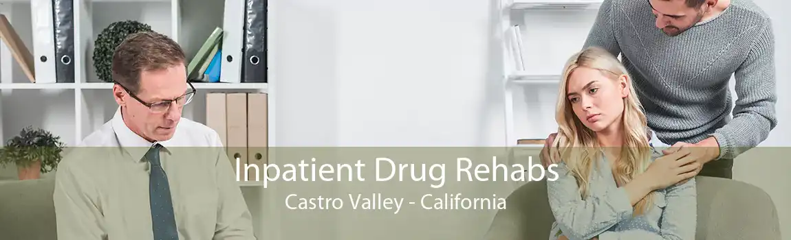Inpatient Drug Rehabs Castro Valley - California