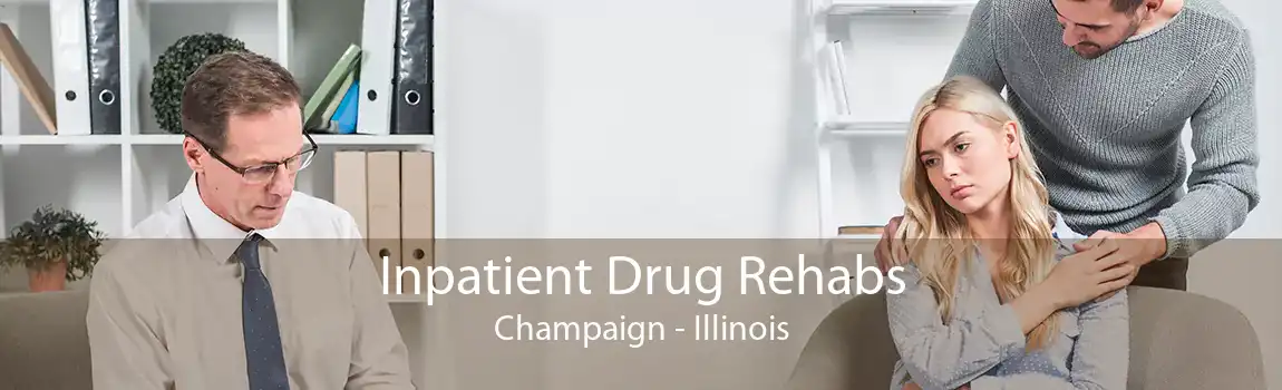 Inpatient Drug Rehabs Champaign - Illinois