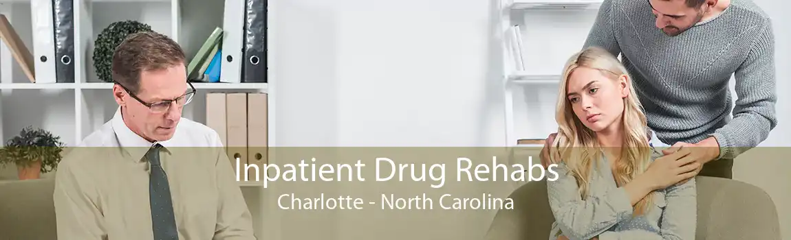 Inpatient Drug Rehabs Charlotte - North Carolina