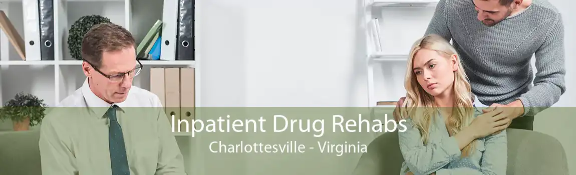 Inpatient Drug Rehabs Charlottesville - Virginia