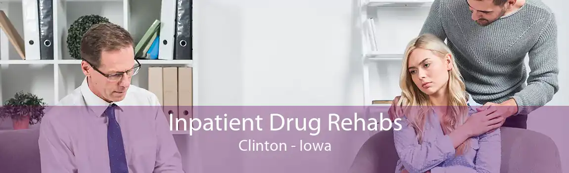Inpatient Drug Rehabs Clinton - Iowa