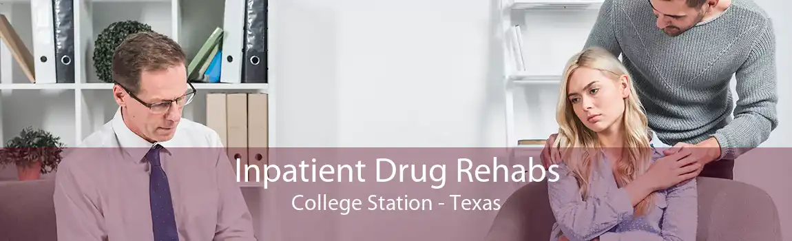 Inpatient Drug Rehabs College Station - Texas