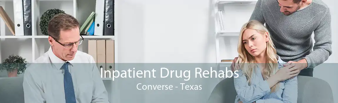 Inpatient Drug Rehabs Converse - Texas