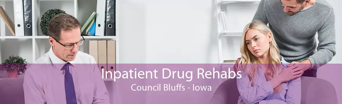 Inpatient Drug Rehabs Council Bluffs - Iowa