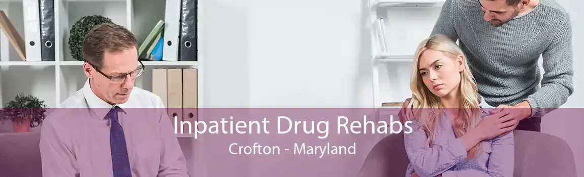 Inpatient Drug Rehabs Crofton - Maryland